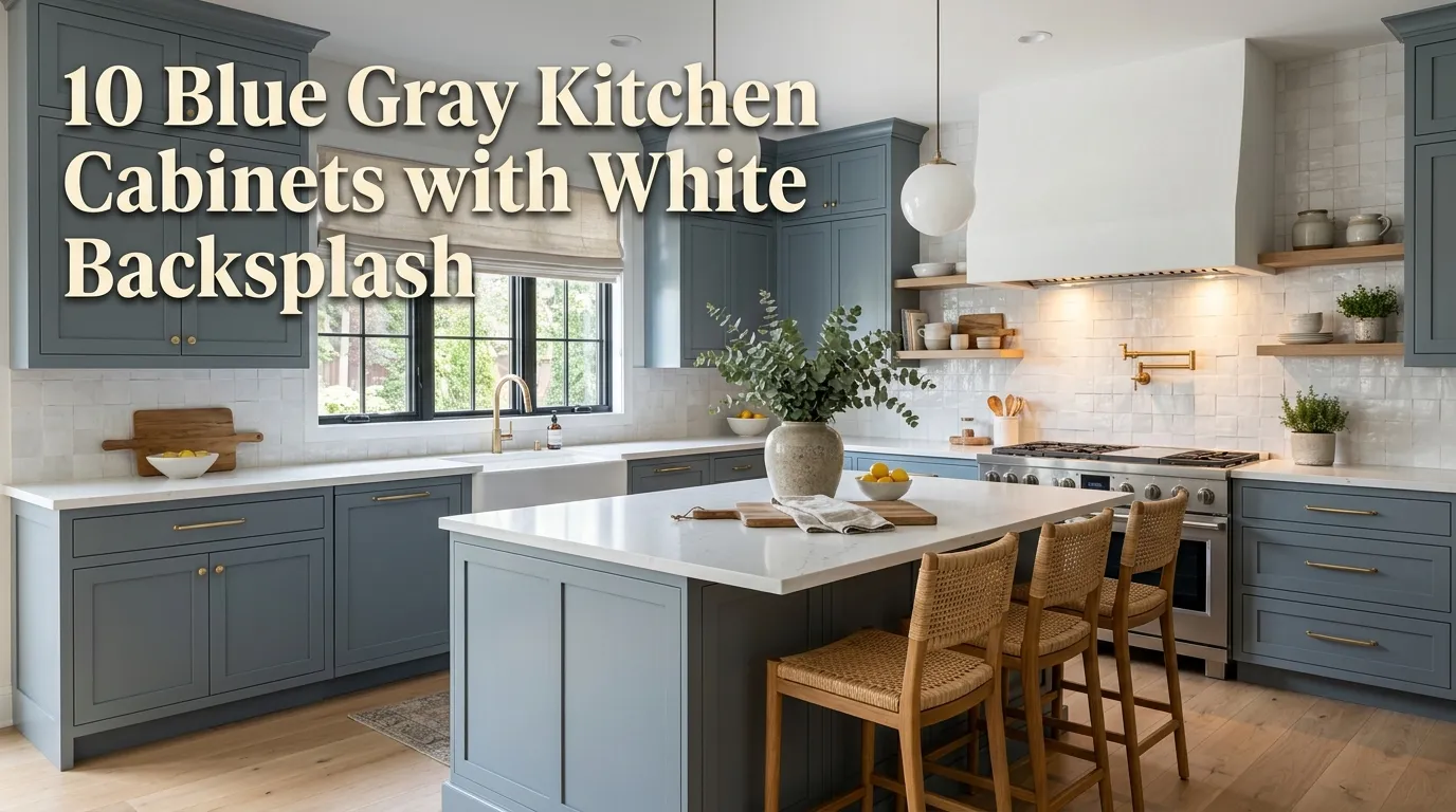 10 Blue Gray Kitchen Cabinets with White Backsplash